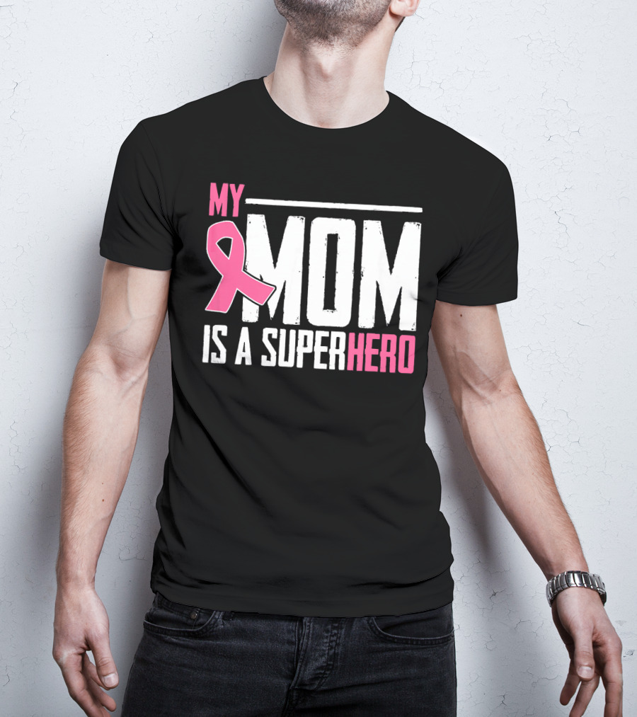 My Mom Is My Superhero Pink Ribbon Breast Cancer Awareness T-Shirt