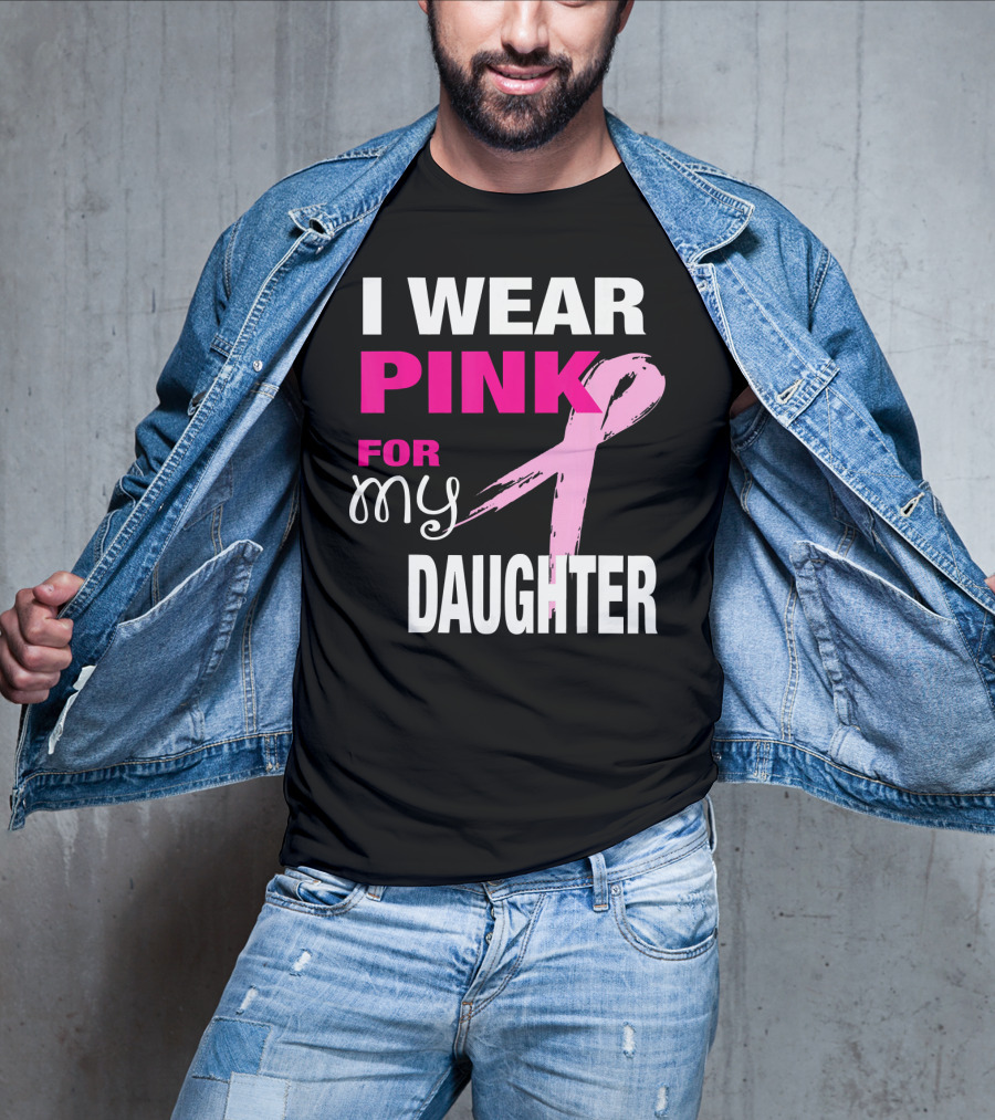 I Wear Pink For My Daughter Brea T-Shirt