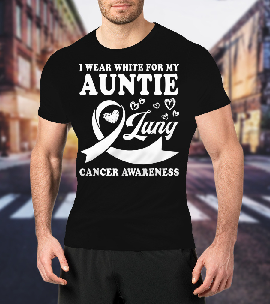 I Wear White For My Auntie Lung Cancer Awareness Ribbon Hearts T-Shirt