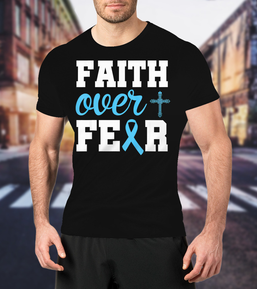 Faith Over Fear Cross Blue Ribbon Prostate Cancer Awareness T-Shirt