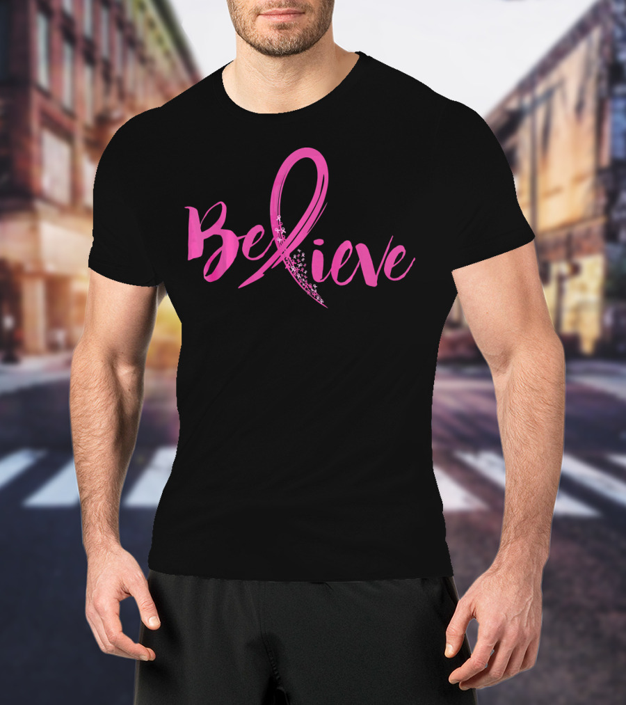 Believe Women Breast Cancer Awareness T-Shirt