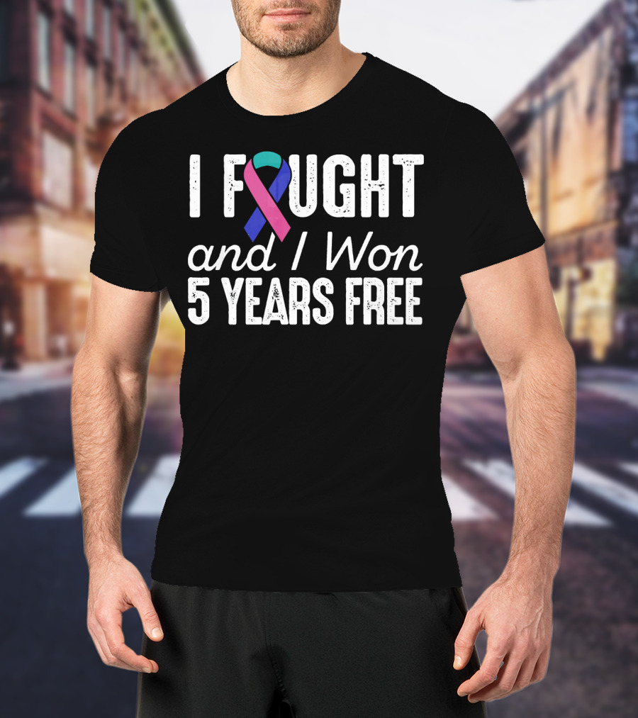 I Fought And I Won 5 Years Free Thyroid Cancerversary T-Shirt