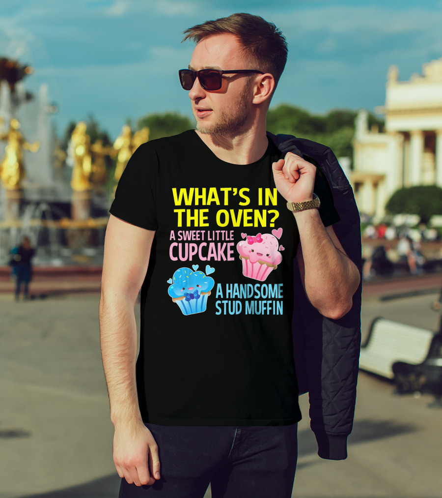 What's IN The Oven A Sweet Little Cupcake A Handsome Stud Muffin T-Shirt