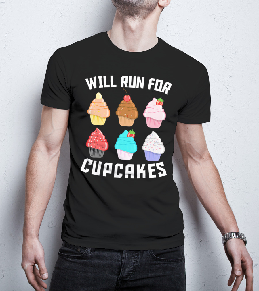 Will Run For Cupcakes Funny Runner Cupcake Desserts With Cherry And Strawberries T-Shirt