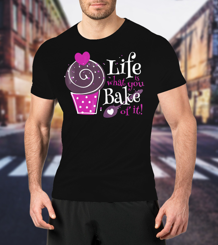 Life Is What You Bake Of It Cupcake Heart Swirl Polka Dots T-Shirt