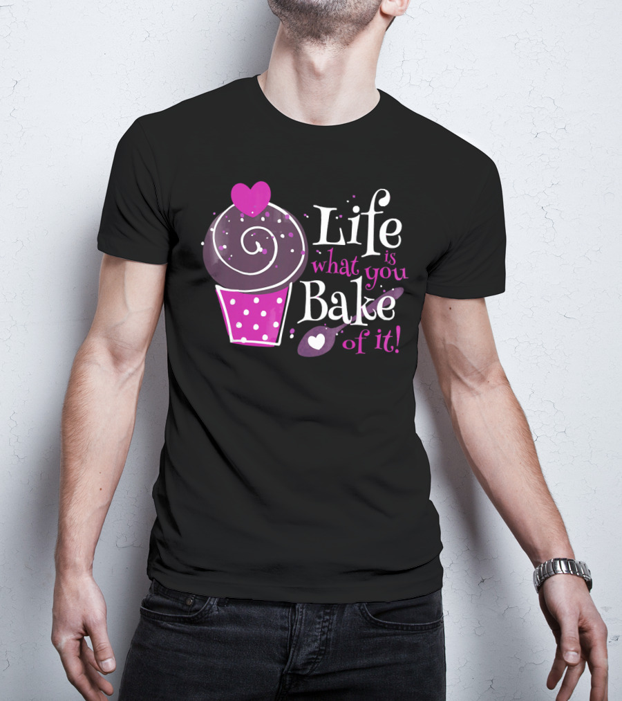 Life Is What You Bake Of It Cupcake Heart Swirl Polka Dots T-Shirt