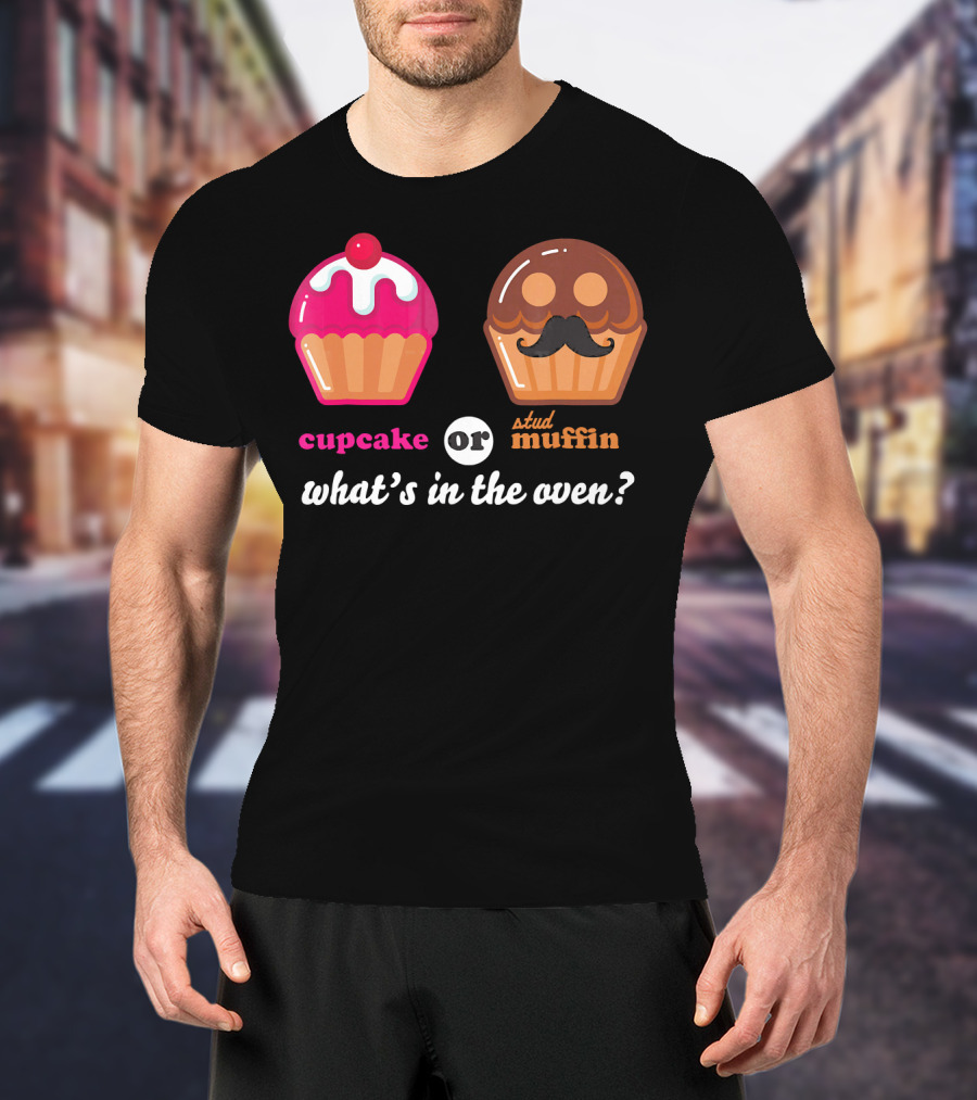 Cupcake Or Stud Muffin What's In The Oven? T-Shirt