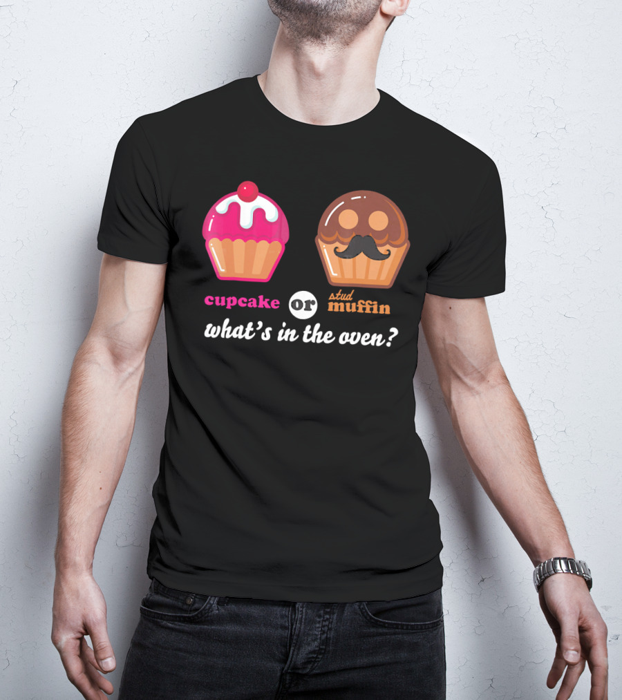 Cupcake Or Stud Muffin What's In The Oven? T-Shirt