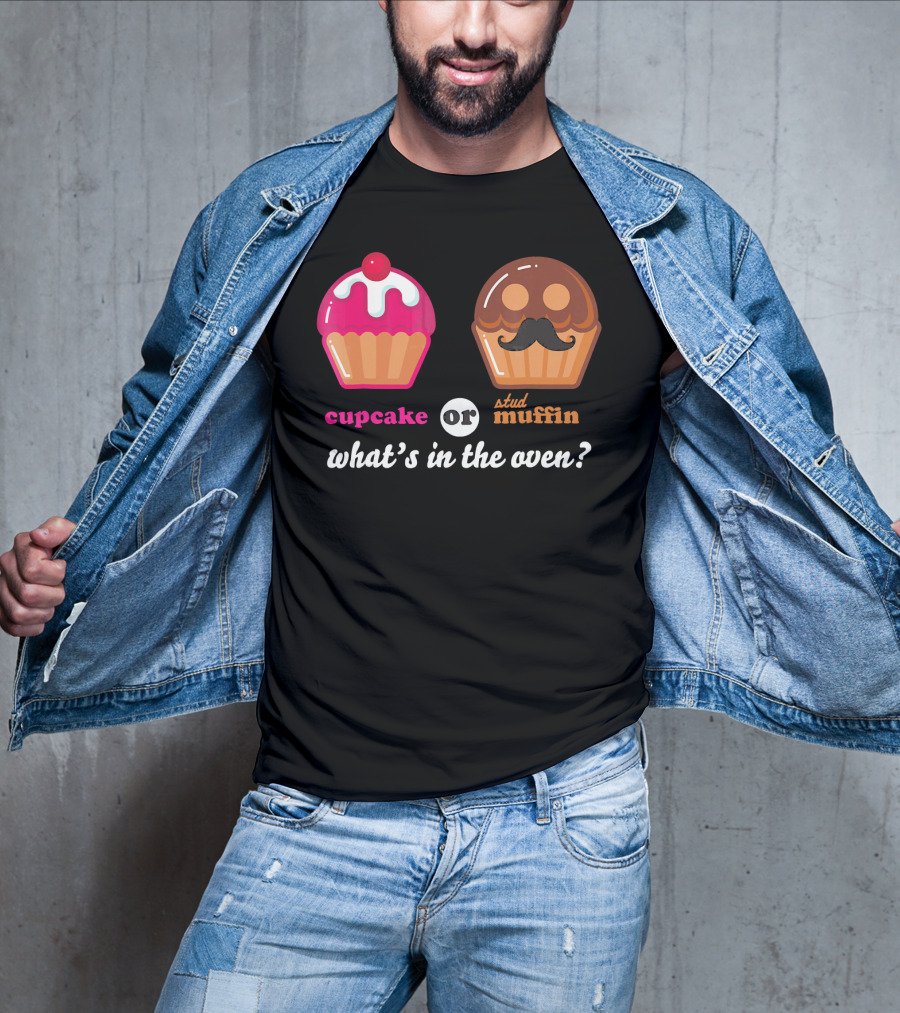 Cupcake Or Stud Muffin What's In The Oven? T-Shirt