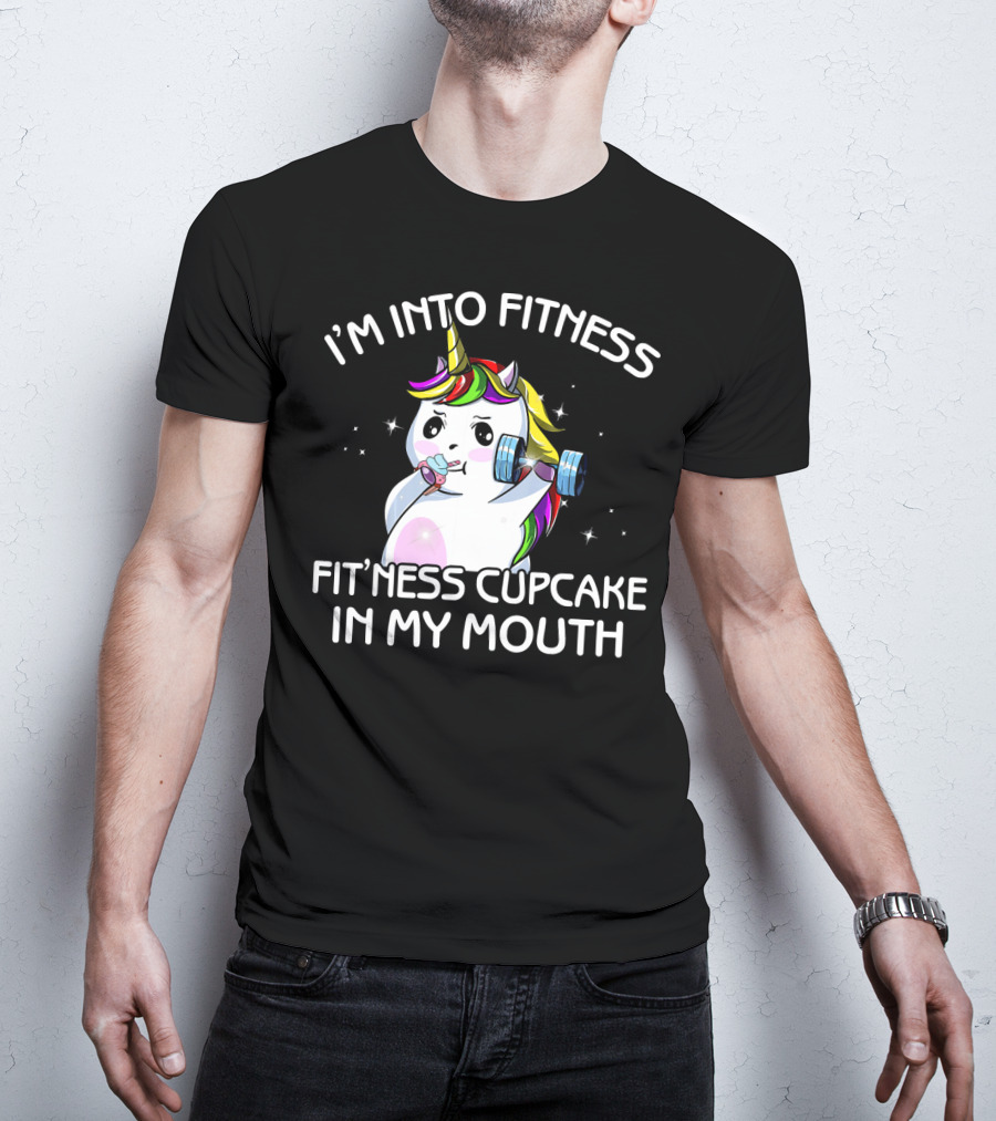 I'm Into Fitness Fitness Cupcake In My Mouth Unicorn T-Shirt