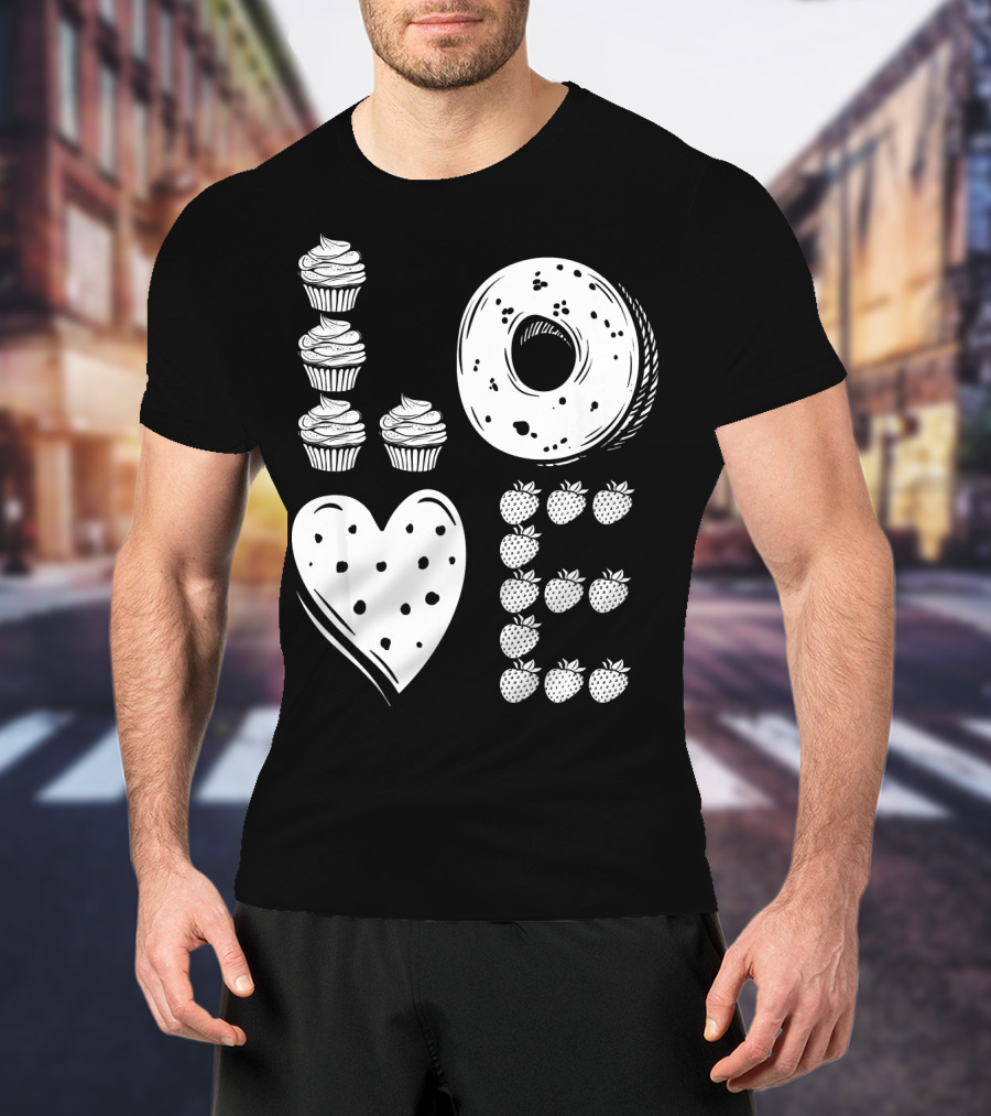 Love Cupcake Doughnut Strawberry Food Lover T-Shirt