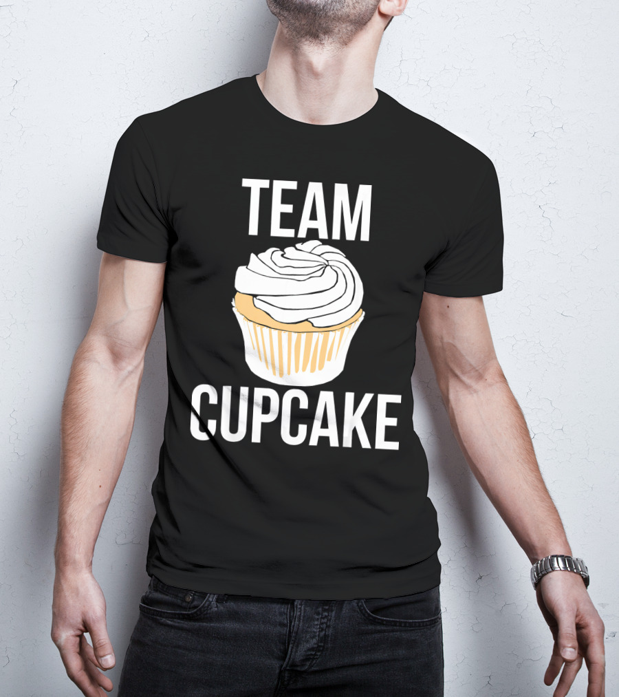 Team Cupcake Bakery Humor Cupcake Lovers Funny Sweets T-Shirt