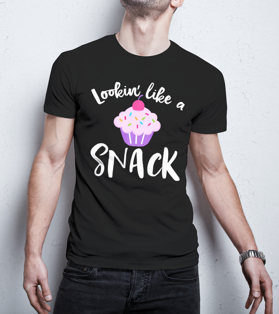 Lookin' Like A Snack Cupcake Funny Meme With Sprinkles And Cherry T-Shirt