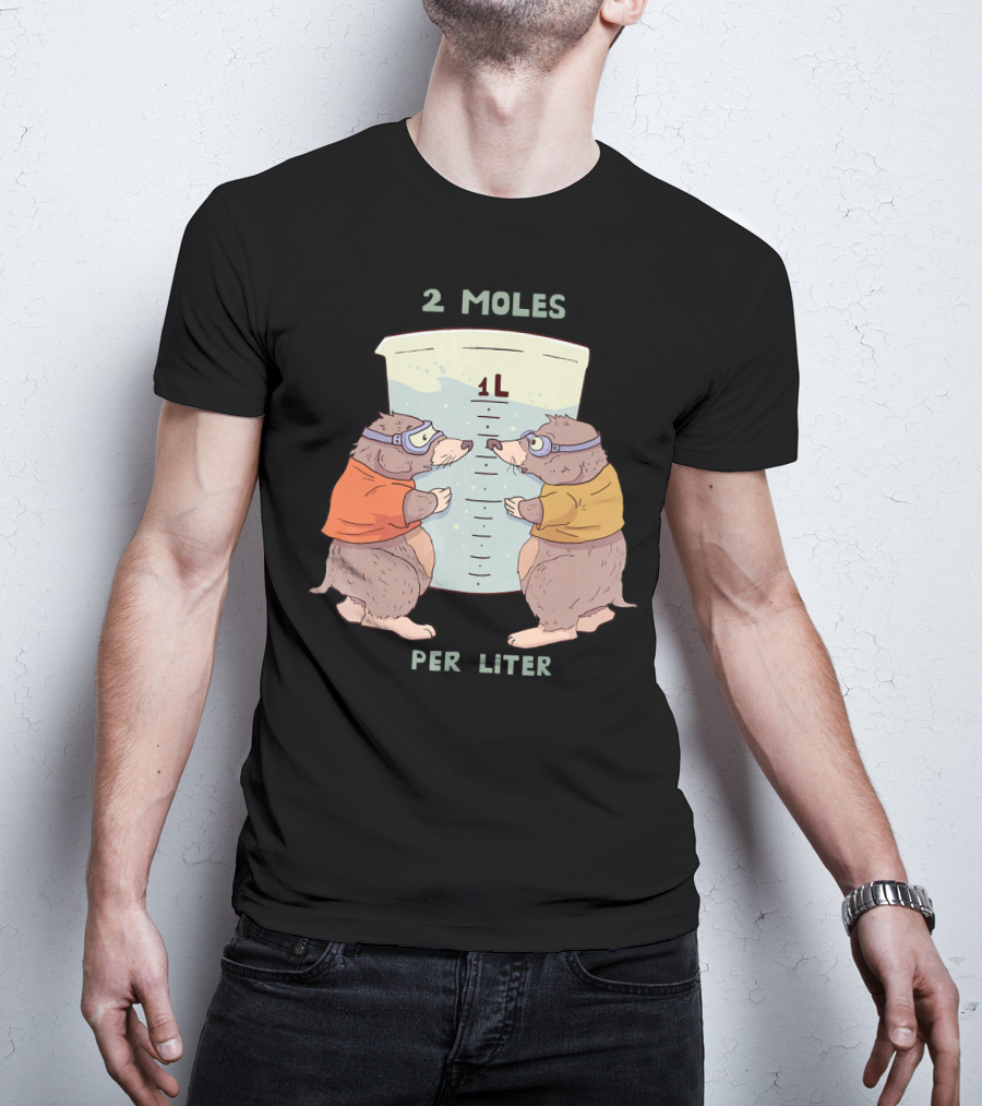 2 Moles Per Liter Funny Science Animal T-Shirt