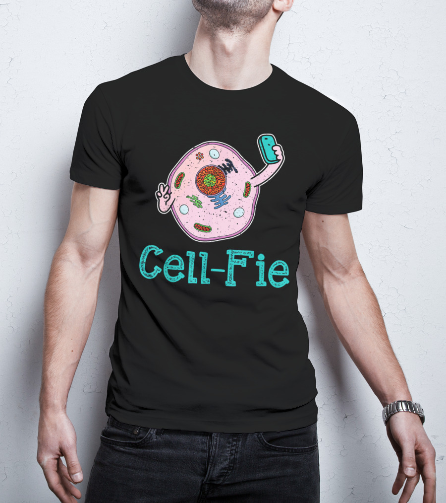 Cell Fie Funny Biology Science Teacher Cell-Fie T-Shirt