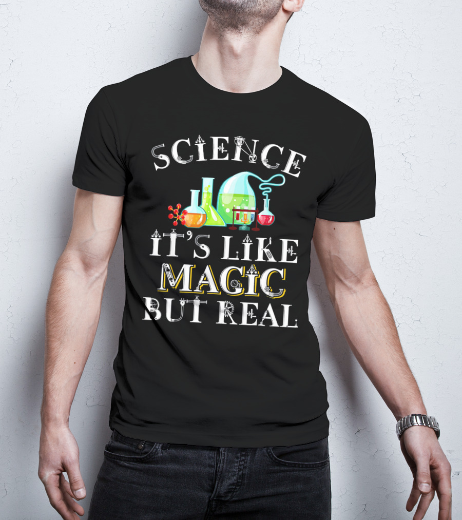 Science It's Like Magic But Real Beakers And Flasks Funny T-Shirt