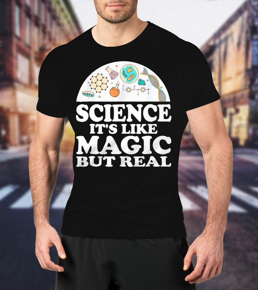 Science It's Like Magic But Real Chemistry DNA Molecule T-Shirt