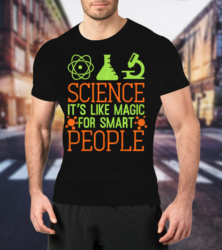 Science It's Like Magic For Smart People T-Shirt