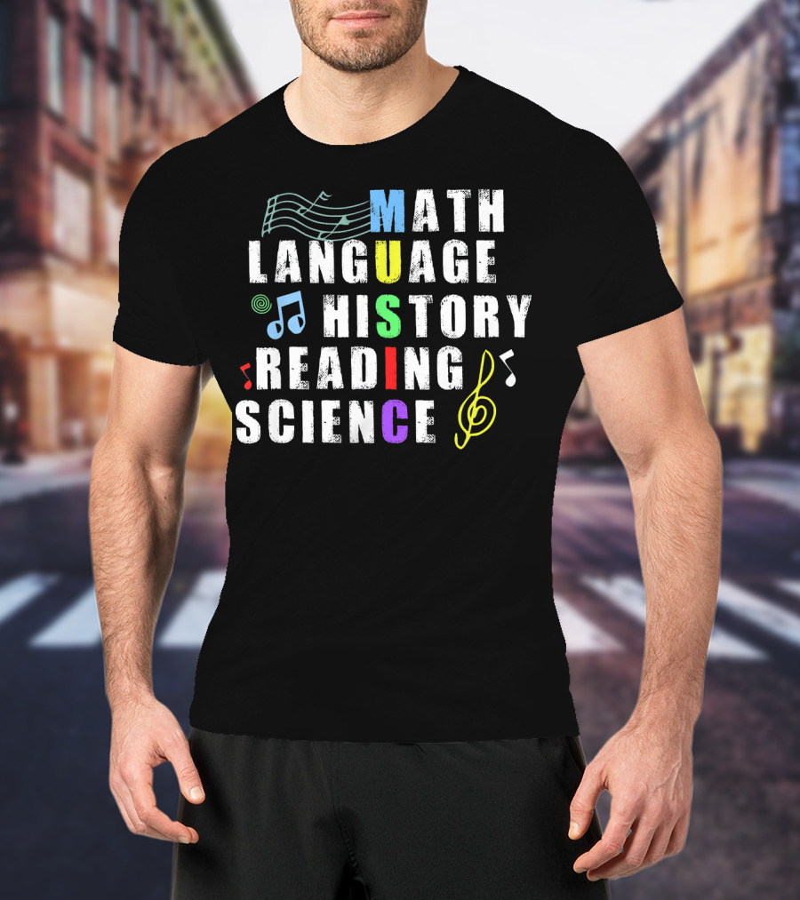 Math Language History Reading Science Music Notes Treble Clef T-Shirt