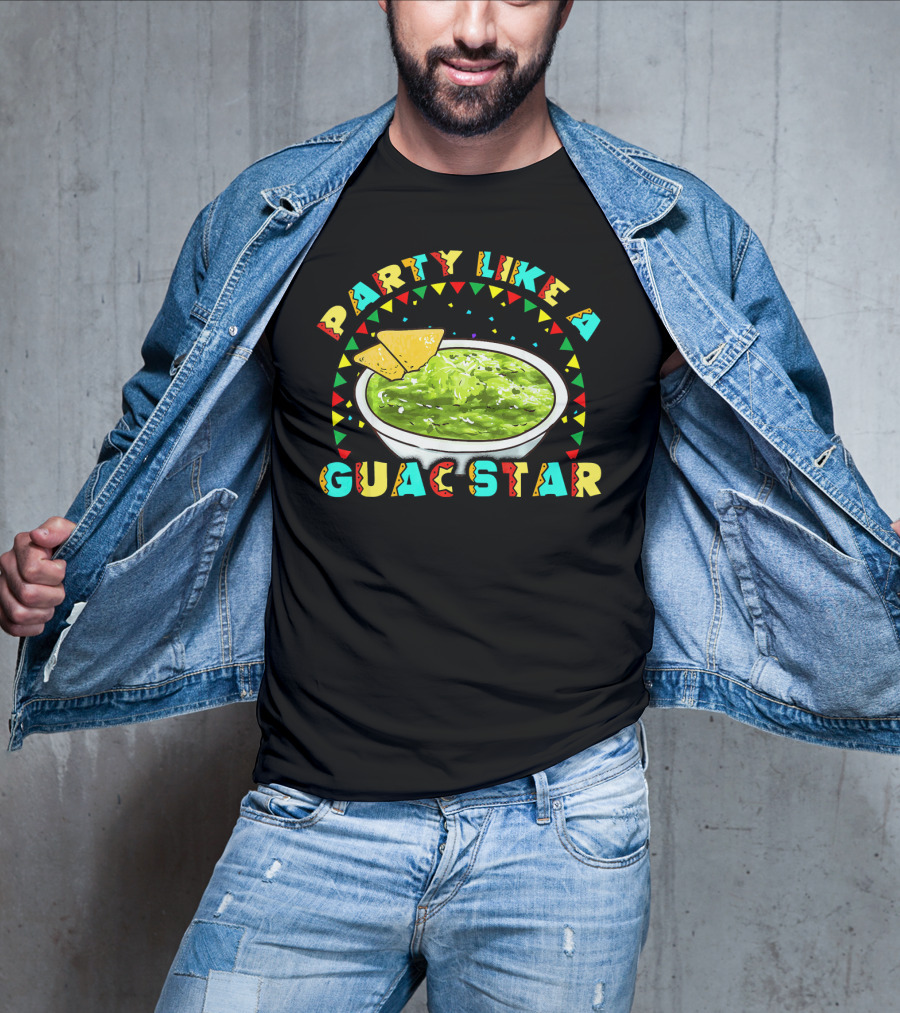 Party Like A Guac Star Guacamole Avocado Fiesta T-Shirt