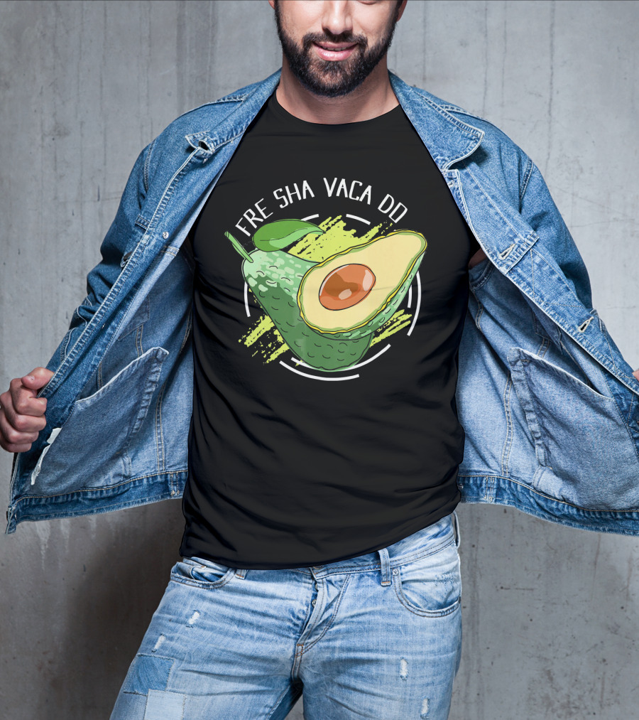 Fre Sha Vaca Do Avocado Guaacamole T-Shirt