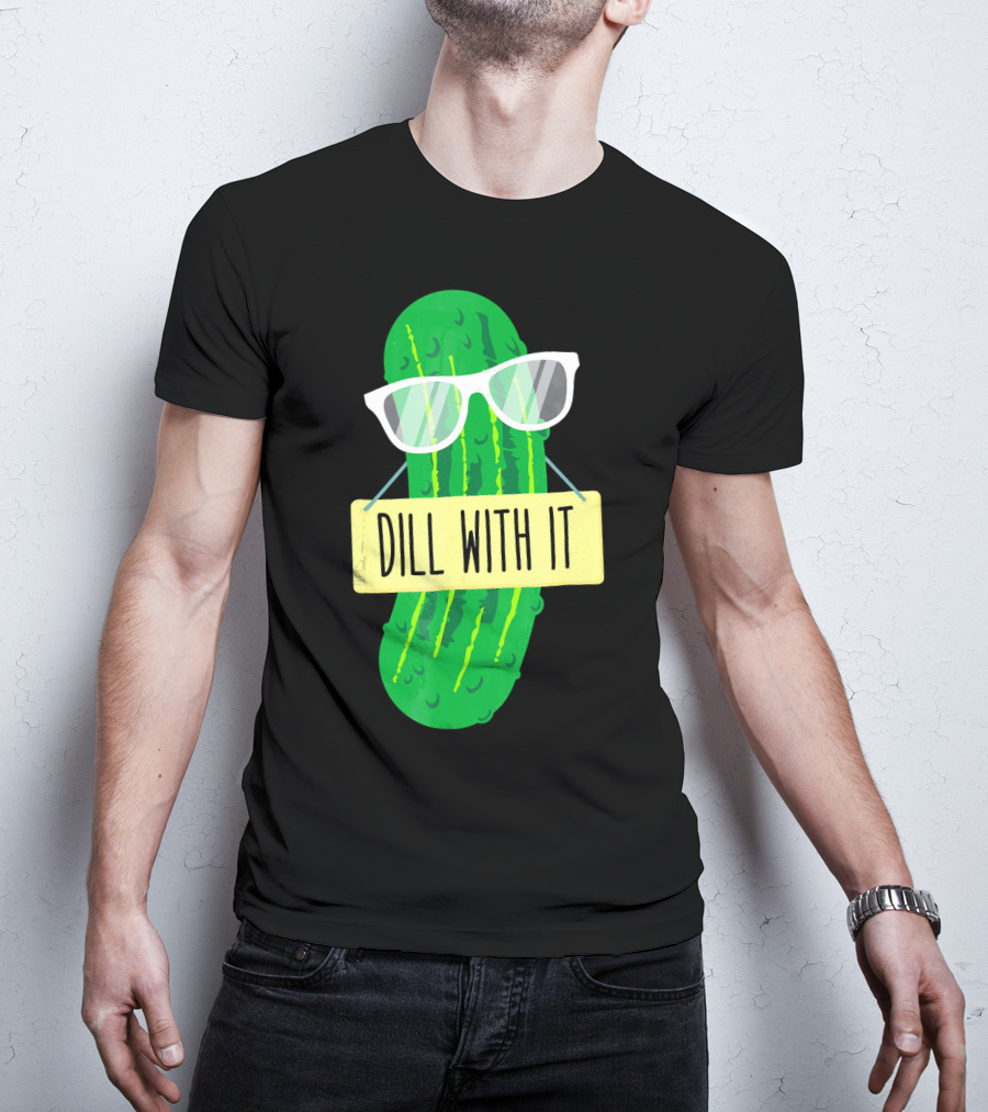 Dill With It Funny Pickle Costume Sarcastic Veg T-Shirt