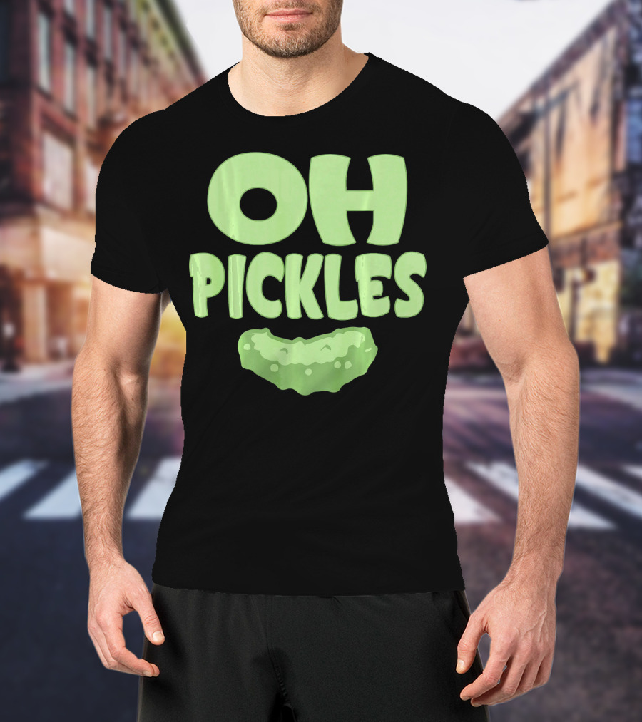 Oh Pickles Funny Pickle Food Lover Humor T-Shirt