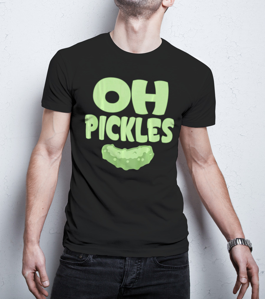 Oh Pickles Funny Pickle Food Lover Humor T-Shirt