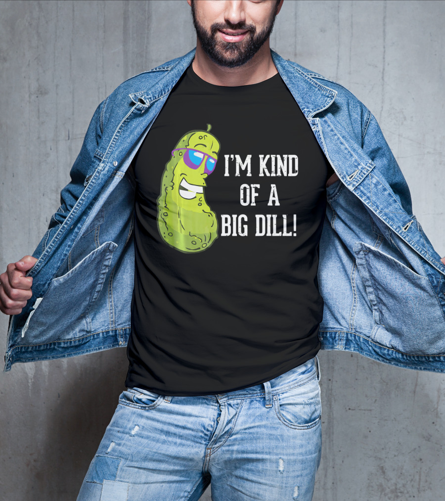 I'm Kind Of A Big Dill Pickle With Sunglasses T-Shirt