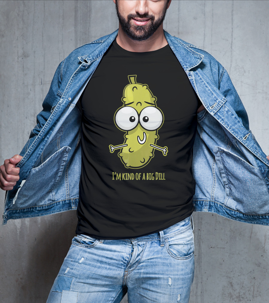 I'm Kind Of A Big Dill Pickle With Cartoon Eyes T-Shirt