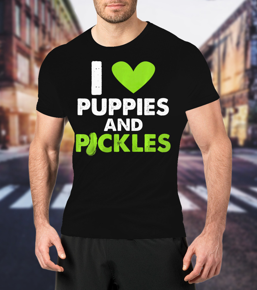 I Love Puppies And Pickles I Heart Puppies And Pickles T-Shirt