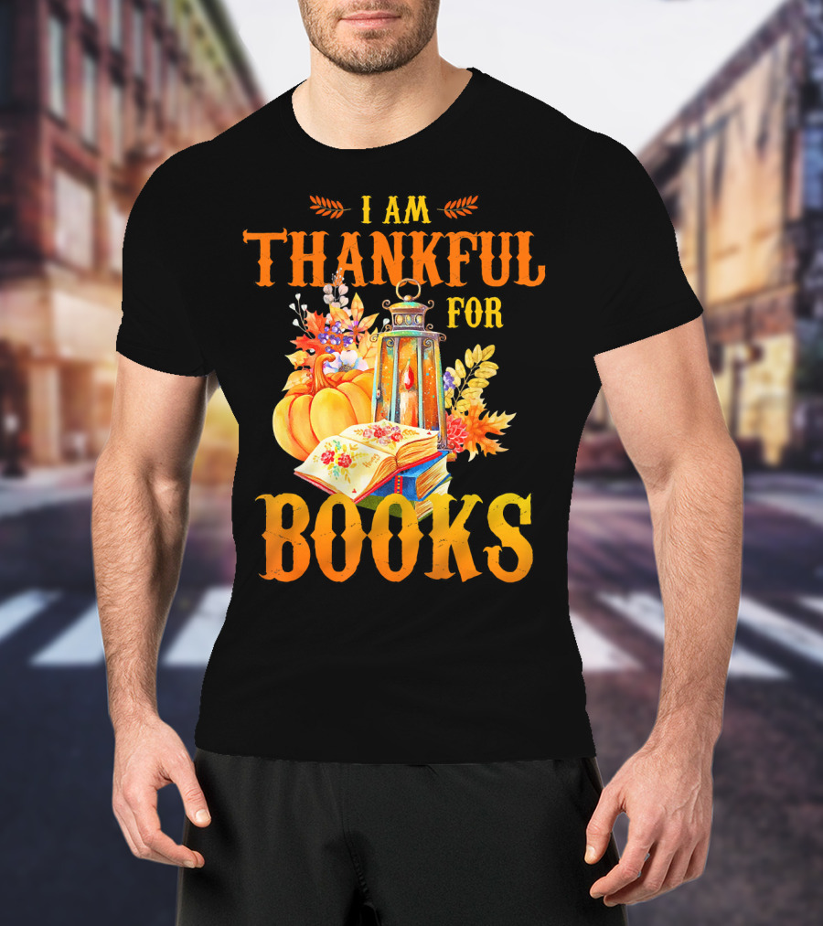 I Am Thankful For Books Librarian Thanks Autumn Lantern Pumpkins Fall Foliage T-Shirt