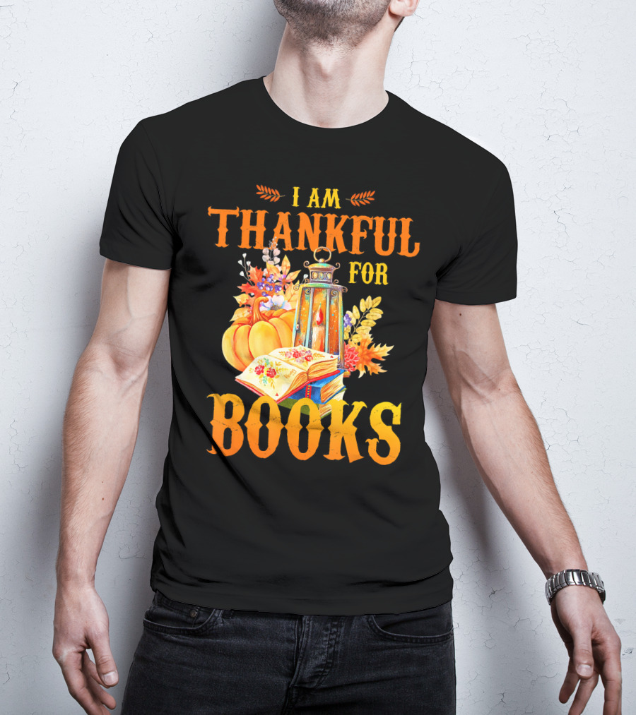 I Am Thankful For Books Librarian Thanks Autumn Lantern Pumpkins Fall Foliage T-Shirt