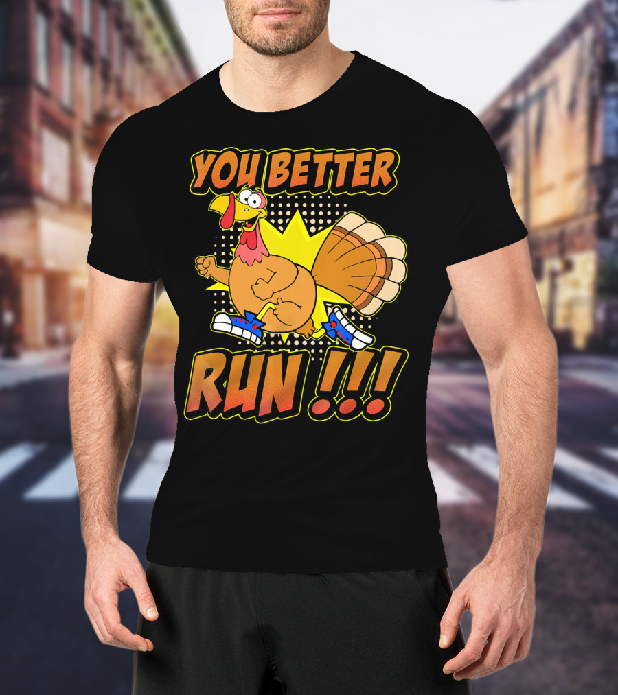 You Better Run Turkey Trot With Funny Cartoon Turkey In Sneakers T-Shirt
