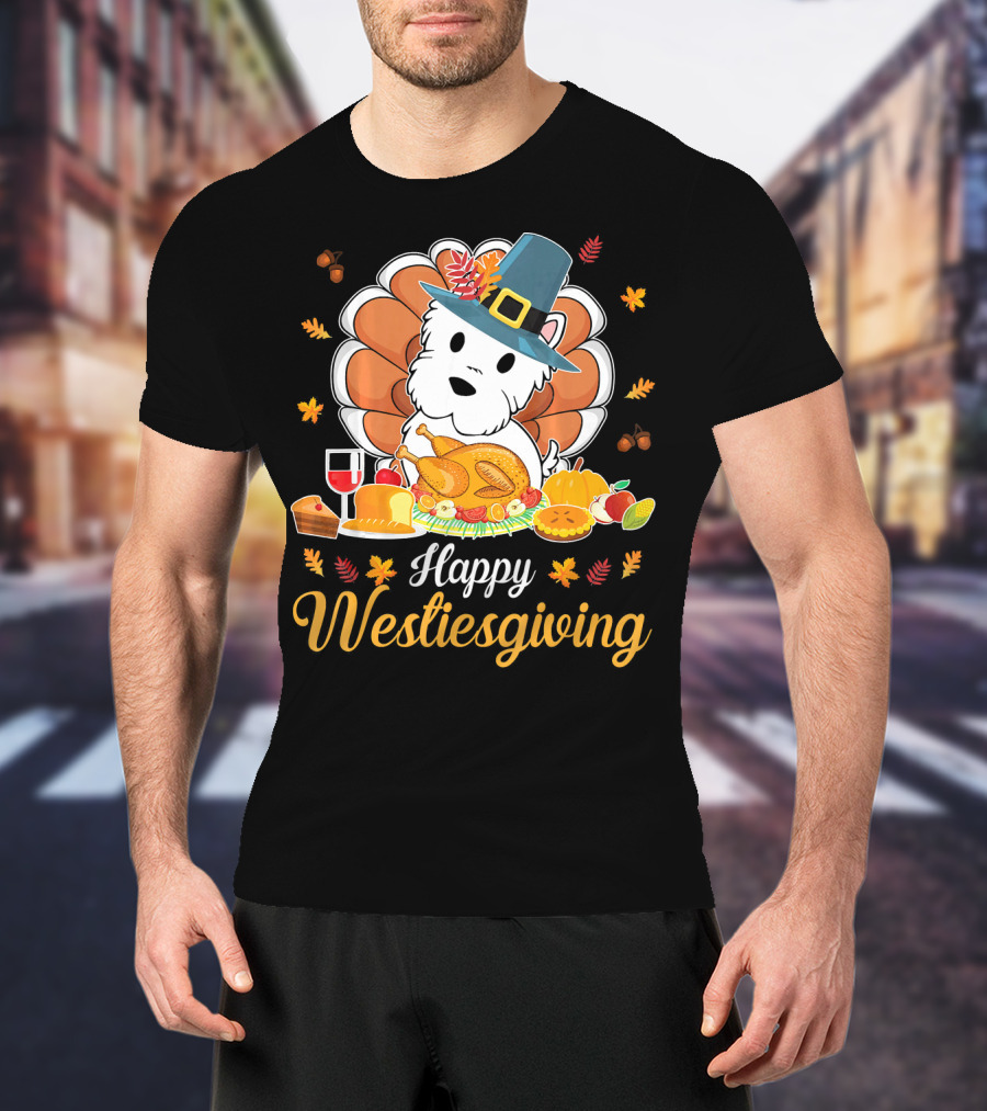 Happy Westiesgiving Feast With Pilgrim Westie And Turkey Dinner T-Shirt