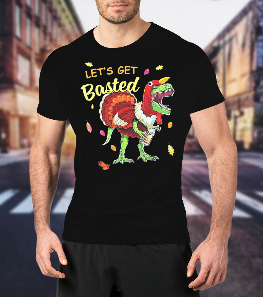 Let's Get Basted Dinosaur Turkey Beer Thanksgiving Leaves T-Shirt