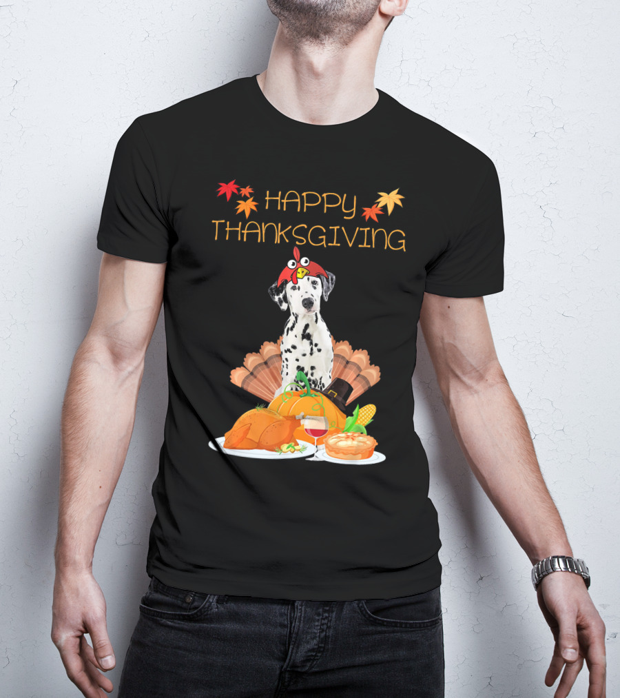 Happy Thanksgiving Dalmatian With Turkey Pumpkin Pie And Fall Leaves T-Shirt