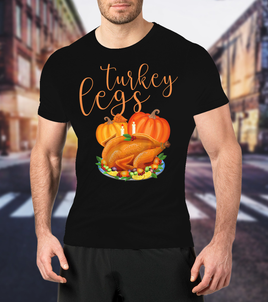 Turkey Legs Thanksgiving Feast With Pumpkins T-Shirt
