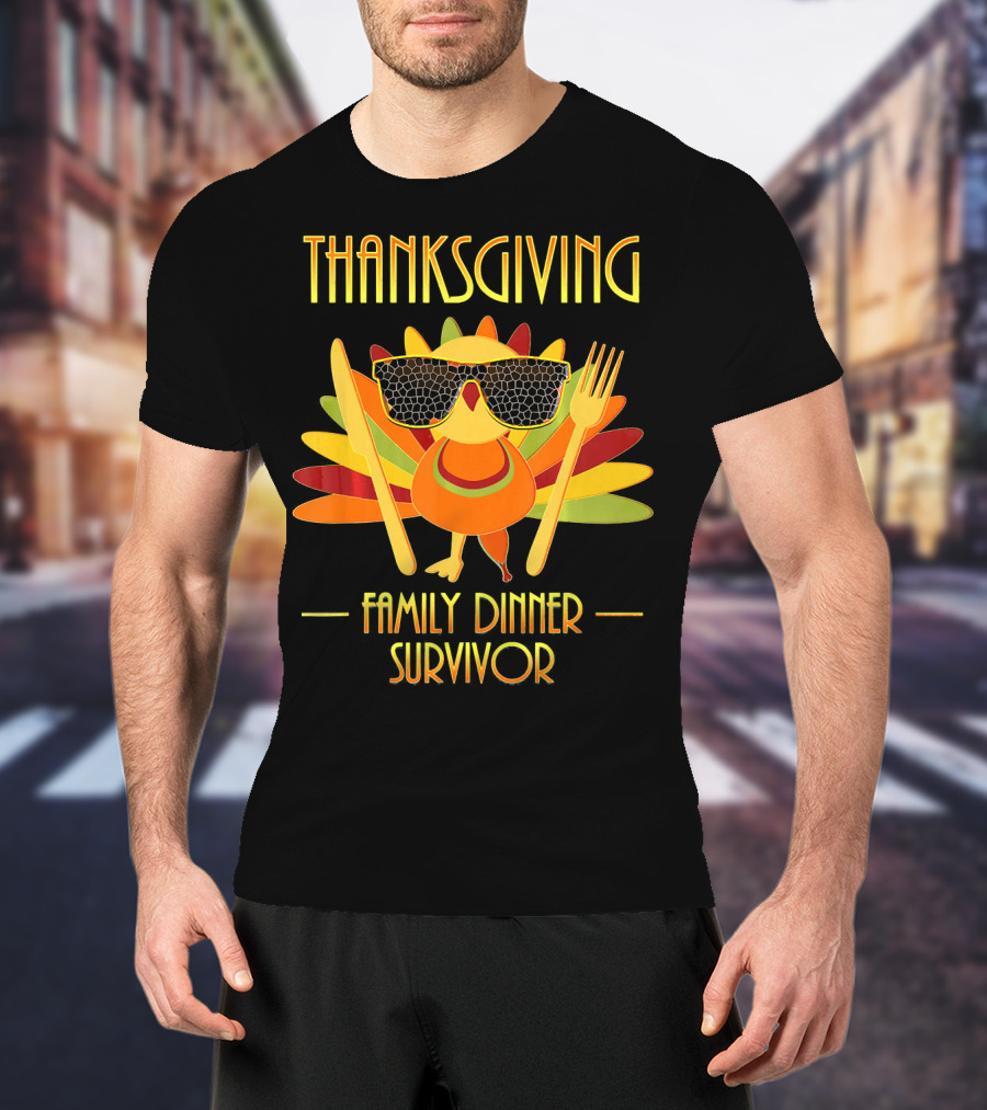 THANKSGIVING Family Dinner Survivor Turkey With Sunglasses T-Shirt