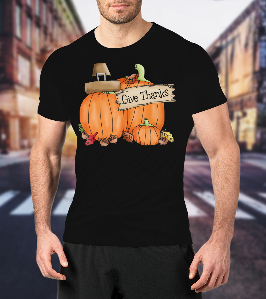 Give Thanks Pumpkin Pilgrim Hat Leaves Acorns T-Shirt