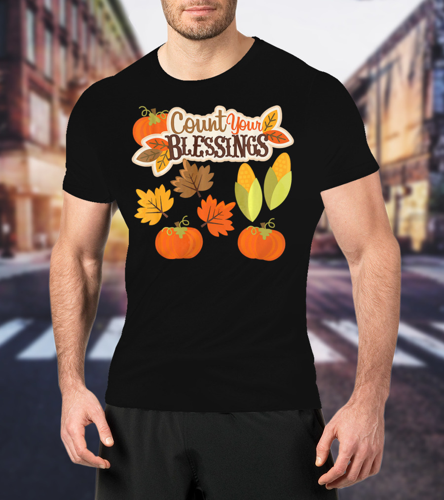 Count Your Blessings Harvest Fall Thanks Autumn Leaves Pumpkins Corn T-Shirt
