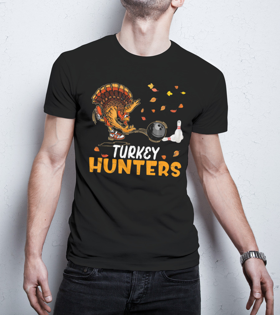 Turkey Hunters Funny Bowling Thanksgiving Turkey Day T-Shirt