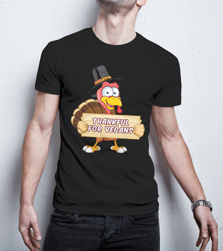 Thankful For Vegans Thanksgiving Turkey With Hat Holding Sign T-Shirt