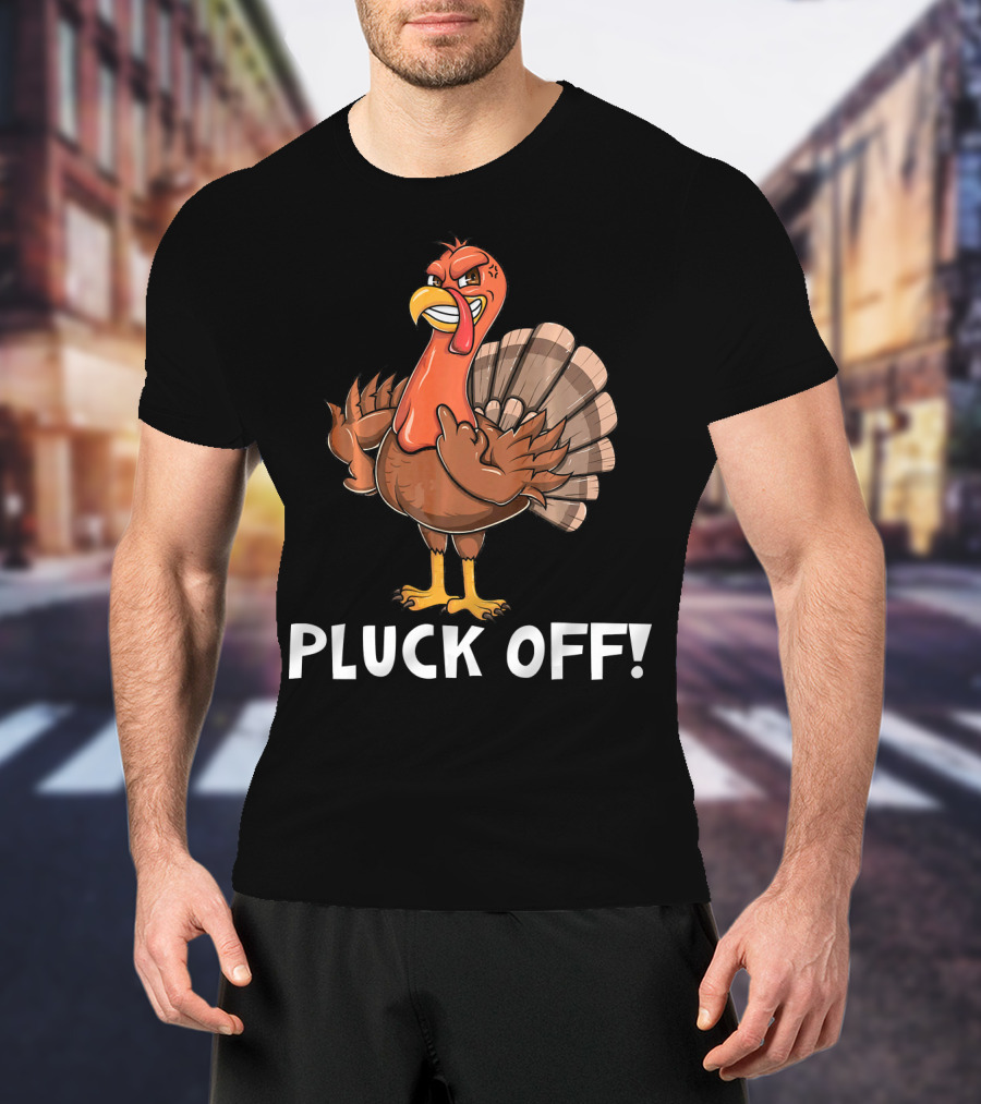 Thanksgiving Turkey Pluck Off Humor Turkey T-Shirt