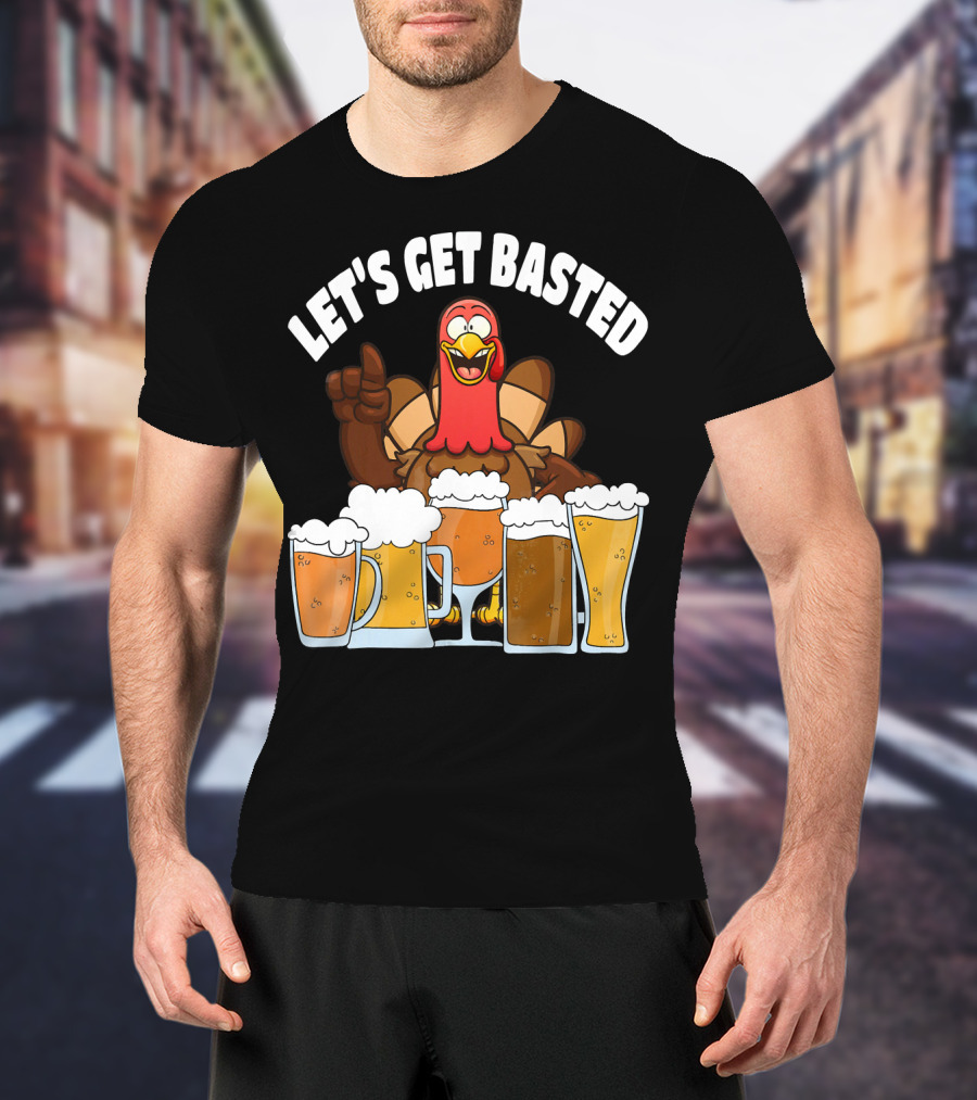 LET'S GET BASTED Turkey With Beer Glasses T-Shirt