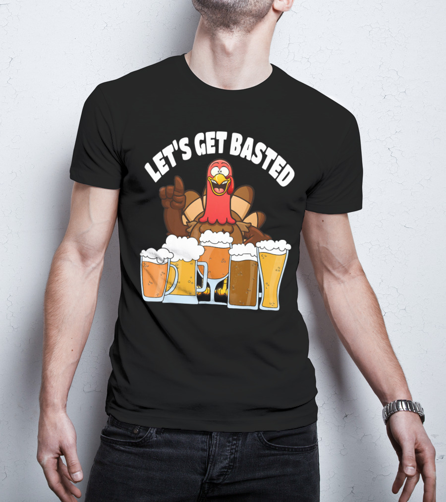 LET'S GET BASTED Turkey With Beer Glasses T-Shirt