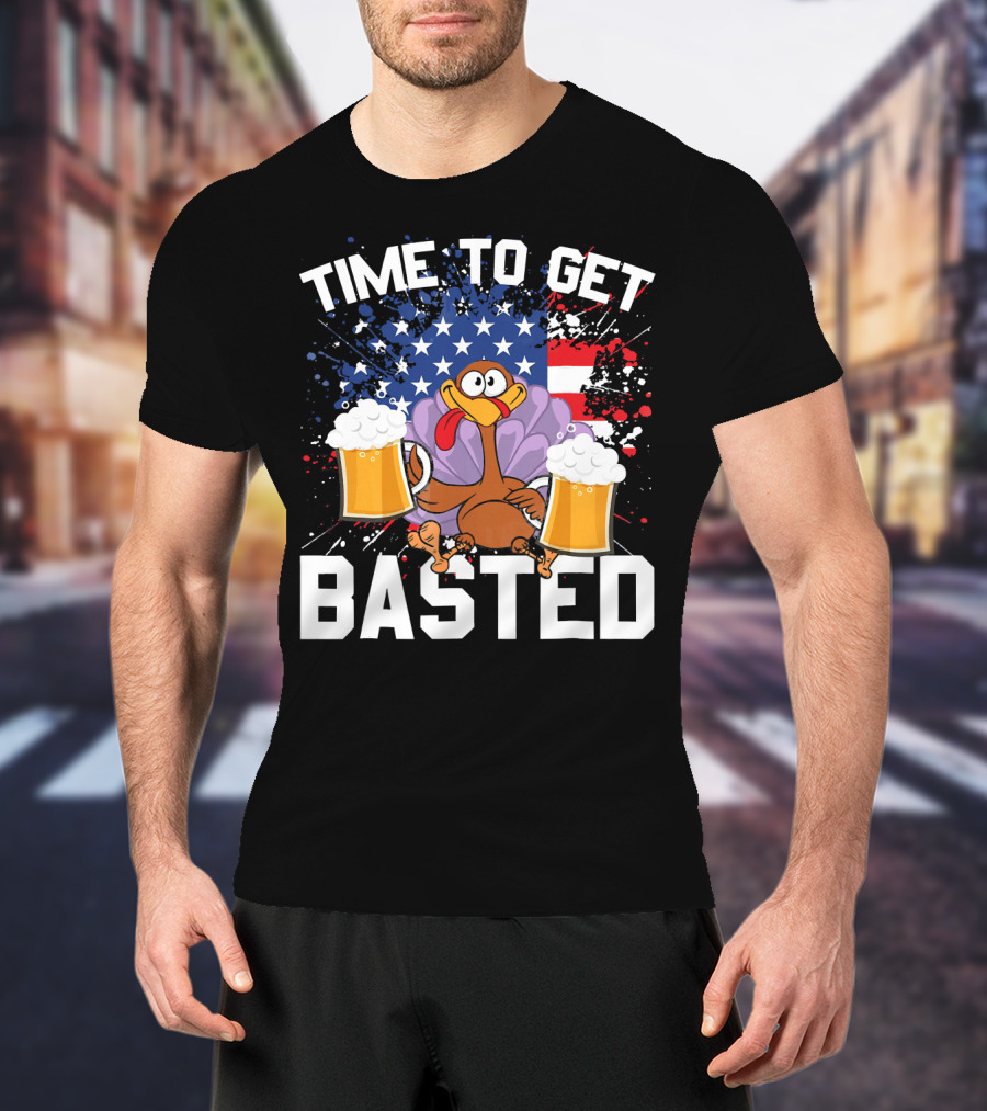 Time To Get Basted Thanksgiving Turkey With Beers And American Flag T-Shirt