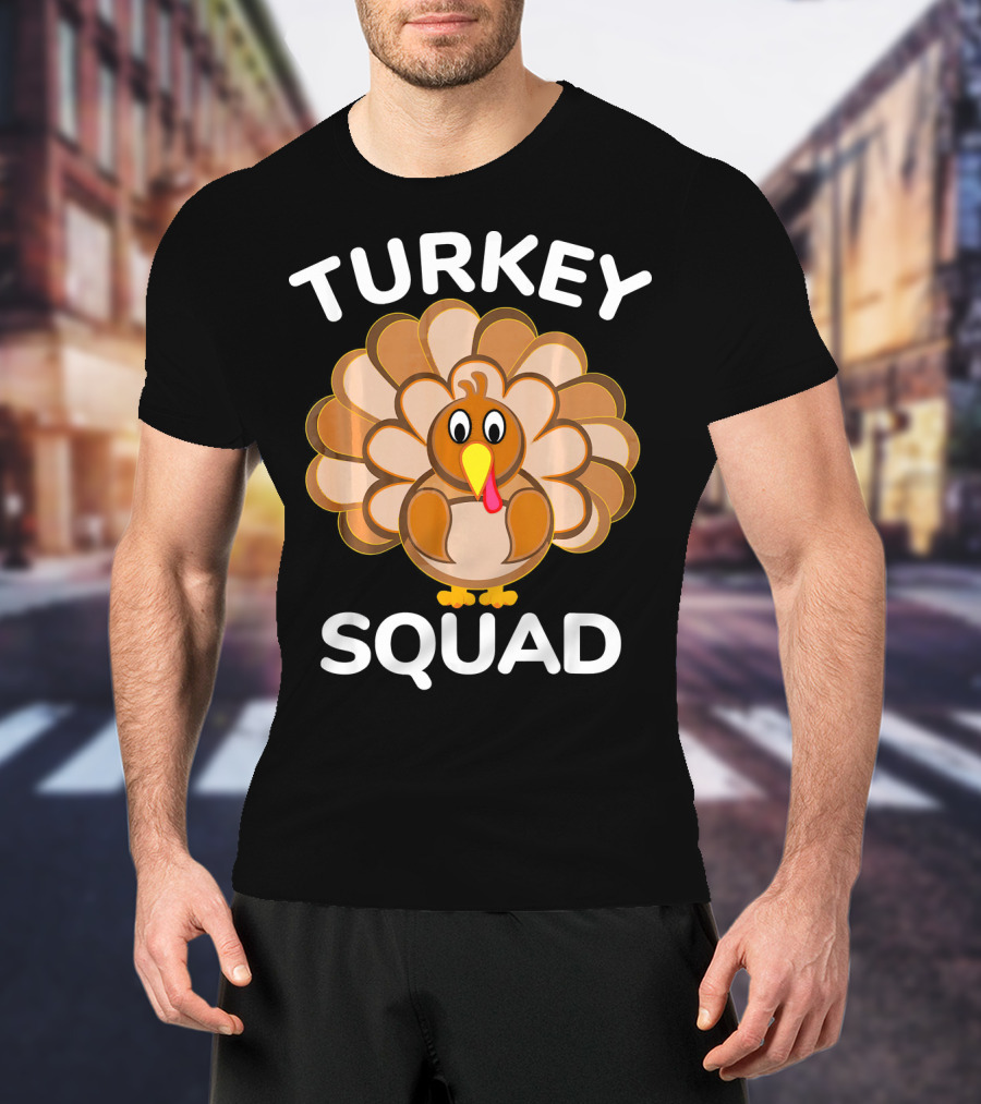 TURKEY SQUAD Thanksgiving Turkey T-Shirt