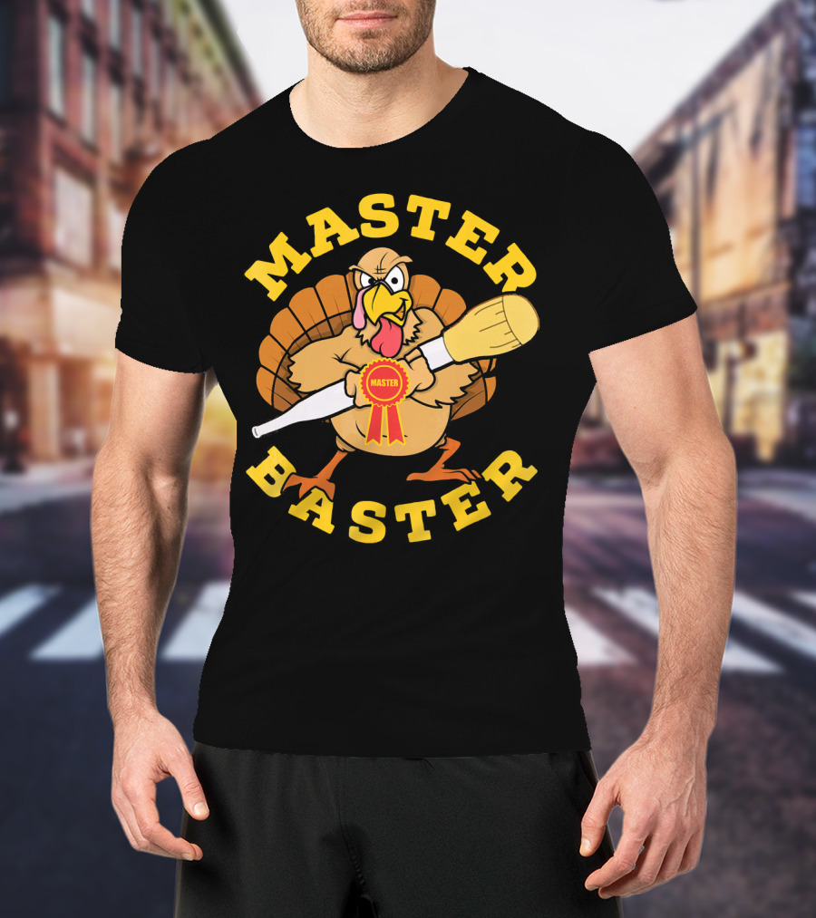Master Baster Thanksgiving Funny Turkey Cooking Humor T-Shirt