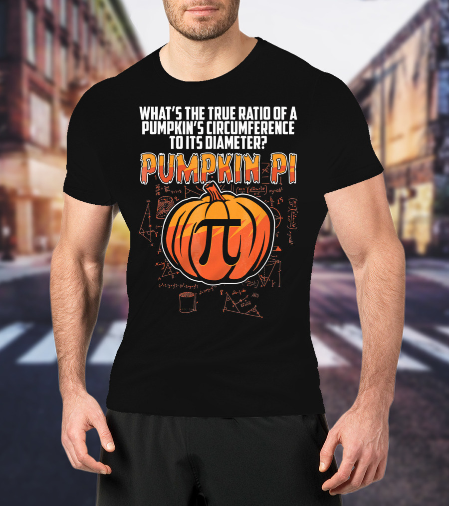 What's The True Ratio Of A Pumpkin's Circumference To Its Diameter Pumpkin Pi T-Shirt